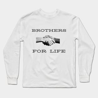 BROTHERS FOR LIFE Long Sleeve T-Shirt